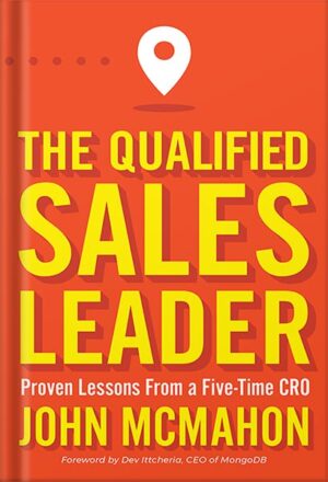 دانلود کتاب The Qualified Sales Leader: Proven Lessons from a Five Time CRO by John McMahon