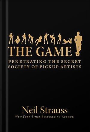 دانلود کتاب The Game: Penetrating the Secret Society of Pickup Artists by Neil Strauss