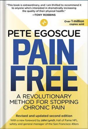 دانلود کتاب Pain Free (Revised and Updated Second Edition): A Revolutionary Method for Stopping Chronic Pain by Pete Egoscue