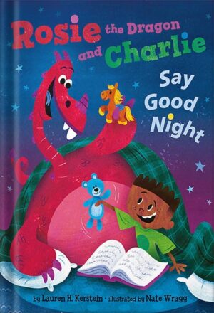 دانلود کتاب Rosie the Dragon and Charlie Say Good Night by Lauren H. Kerstein