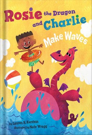 دانلود کتاب Rosie the Dragon and Charlie Make Waves by Lauren H. Kerstein