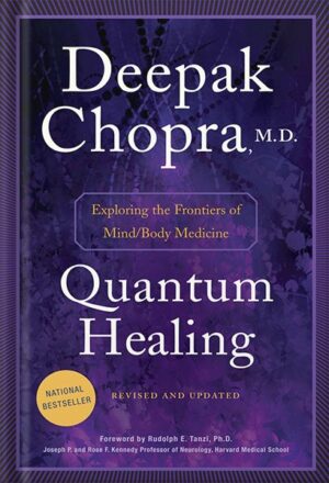 دانلود کتاب Quantum Healing (Revised and Updated): Exploring the Frontiers of Mind/Body Medicine by Deepak Chopra