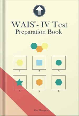 دانلود کتاب WAIS-IV Test Preparation Book: Practice For WAIS-IV Test With: Block Design, Matrix Reasoning, Visual Puzzles, Figure Weights, Picture Completion Subtests (IQ Tests series Book 13) by Zoe Hampton PDF