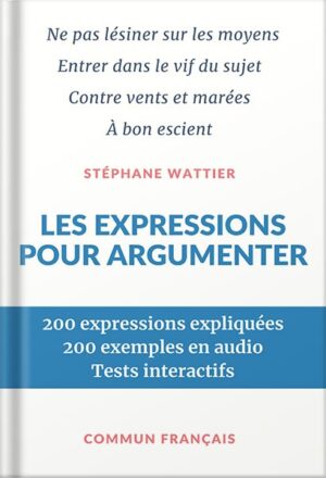 دانلود کتاب Les expressions pour argumenter (French Edition) by Stéphane Wattier