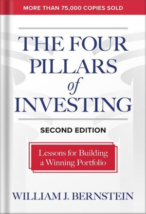 دانلود کتاب The Four Pillars of Investing, Second Edition: Lessons for Building a Winning Portfolio by William J. Bernstein