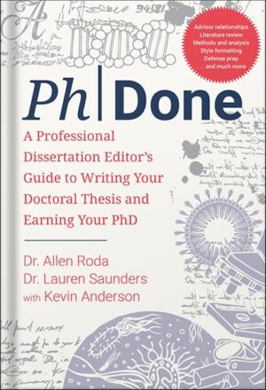 دانلود کتاب PhDone: A Professional Dissertation Editor's Guide to Writing Your Doctoral Thesis and Earning Your PhD by Allen Roda