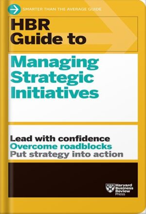 دانلود کتاب HBR Guide to Managing Strategic Initiatives by Harvard Business Review