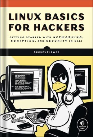 دانلود کتاب Linux Basics for Hackers: Getting Started with Networking, Scripting, and Security in Kali by OccupyTheWeb