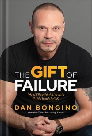 دانلود کتاب The Gift of Failure: (And I'll rethink the title if this book fails!) by Dan Bongino