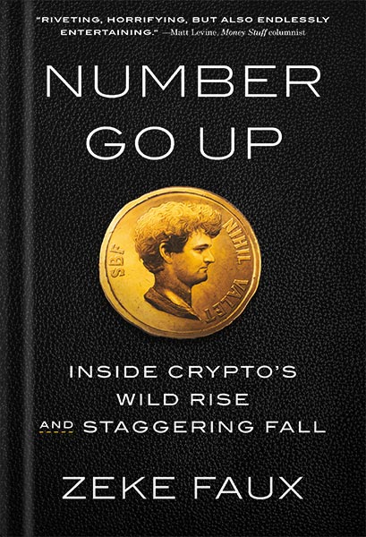 دانلود کتاب Number Go Up: Inside Crypto's Wild Rise and Staggering Fall by Zeke Faux