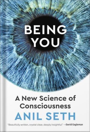 دانلود کتاب Being You: A New Science of Consciousness by Anil Seth