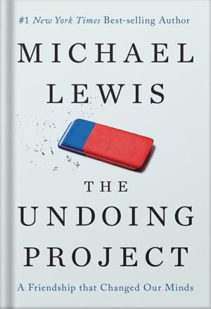 دانلود کتاب The Undoing Project: A Friendship That Changed Our Minds by Michael Lewis