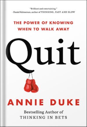 دانلود کتاب Quit: The Power of Knowing When to Walk Away by Annie Duke