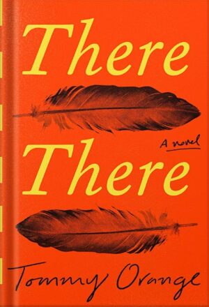 دانلود کتاب There There: A novel by Tommy Orange
