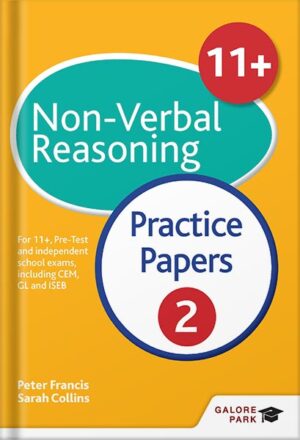 دانلود کتاب 11+ Non-Verbal Reasoning Practice Papers 2: For 11+, pre-test and independent school exams including CEM, GL and ISEB by Peter Francis