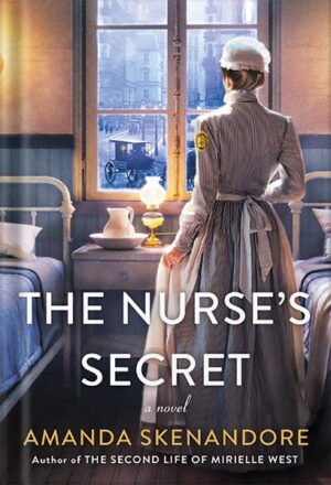 دانلود کتاب The Nurse's Secret: A Thrilling Historical Novel of the Dark Side of Gilded Age New York City by Amanda Skenandore