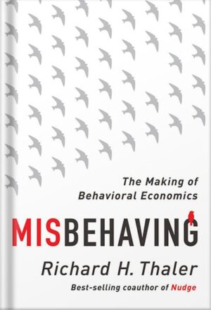 دانلود کتاب Misbehaving: The Making of Behavioral Economics Reprint Edition by Richard H. Thaler