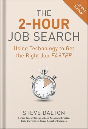 دانلود کتاب The 2-Hour Job Search, Second Edition: Using Technology to Get the Right Job Faster by Steve Dalton