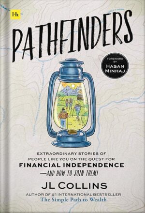 دانلود کتاب Pathfinders: Extraordinary Stories of People Like You on the Quest for Financial Independence—And How to Join Them by JL Collins