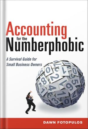 دانلود کتاب Accounting for the Numberphobic: A Survival Guide for Small Business Owners by Dawn Fotopulos