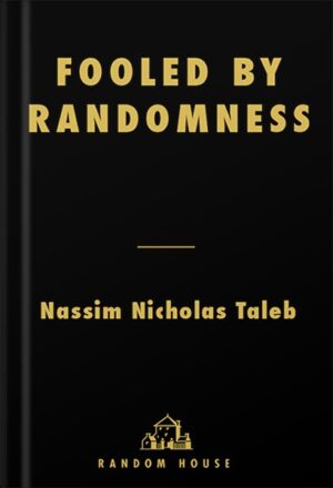 دانلود کتاب Fooled by Randomness: The Hidden Role of Chance in Life and in the Markets (Incerto Book 1) by Nassim Nicholas Taleb