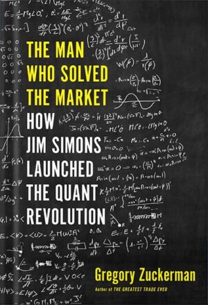 دانلود کتاب The Man Who Solved the Market: How Jim Simons Launched the Quant Revolution by Gregory Zuckerman
