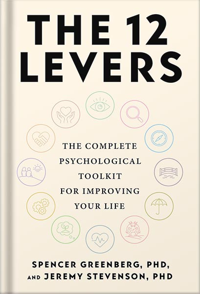 دانلود کتاب The 12 Levers: The Complete Psychological Toolkit For Improving Your Life by Spencer Greenberg
